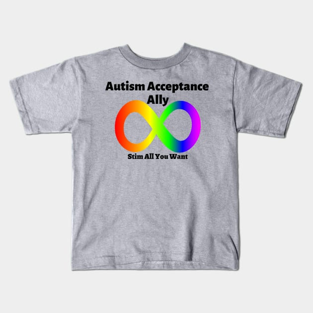 Autism Acceptance Ally: Stim all you Want Kids T-Shirt by MyNDLife